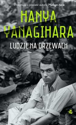 Ludzie na drzewach - Hanya Yanagihara