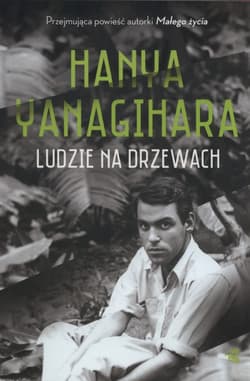 Ludzie na drzewach - Hanya Yanagihara