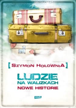 Ludzie na walizkach. Nowe historie  - Szymon Hołownia