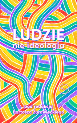 Ludzie nie ideologia - Opracowanie Zbiorowe