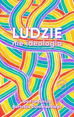 Ludzie nie ideologia - Opracowanie Zbiorowe