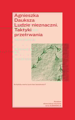 Ludzie nieznaczni. Taktyki przetrwania - Agnieszka Dauksza