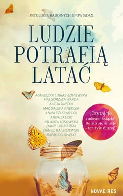 Ludzie potrafią latać - Agnieszka Lingas-Łoniewska, Małgorzata Warda, Alicja Sinicka, Anna Szafrańska, An