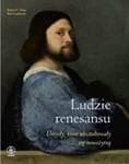 Ludzie renesansu. Umysły, które ukształtowały erę nowożytną