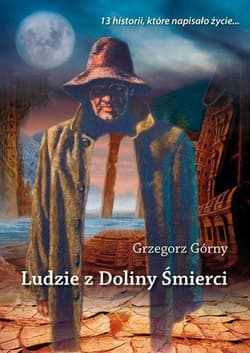 Ludzie z doliny śmierci - Górny Grzegorz