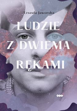 Ludzie z dwiema rękami - Urszula Jaworska