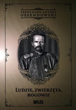 Ludzie zwierzęta bogowie - Antoni Ferdynand Ossendowski