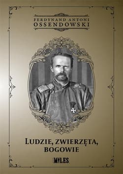 Ludzie zwierzęta bogowie - Antoni Ferdynand Ossendowski