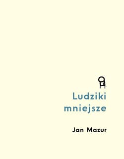 Ludziki mniejsze - Jan Mazur