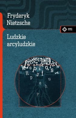 Ludzkie arcyludzkie - Fryderyk Nietzsche