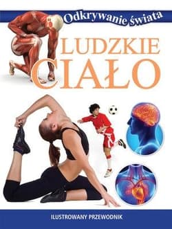 Ludzkie ciało Ilustrowany przewodnik