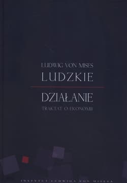 Ludzkie działanie Traktat o ekonomii