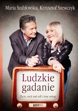Ludzkie gadanie. Życie, rock and roll i inne nałogi - Krzysztof Szewczyk, Maria Szabłowska