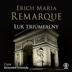 Łuk Triumfalny - audiobook - Erich Maria Remarque