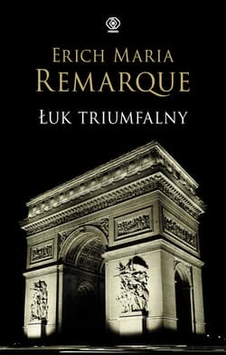 Łuk Triumfalny - ebook - Erich Maria Remarque