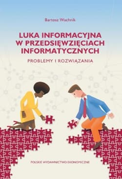 Luka informacyjna w przedsięwzięciach informatycznych. Problemy i rozwiązania - Bartosz Wachnik