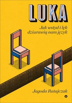 Luka. Jak wstyd i lęk dziurawią nam język - Jagoda Ratajczak