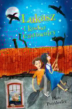 Łukasz i kostur czarownicy - Piotr Patykiewicz