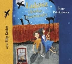 Łukasz i kostur czarownicy audiobook - Piotr Patykiewicz