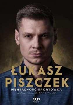 Łukasz Piszczek Mentalność sportowca - Łukasz Piszczek, Kamil Wódka