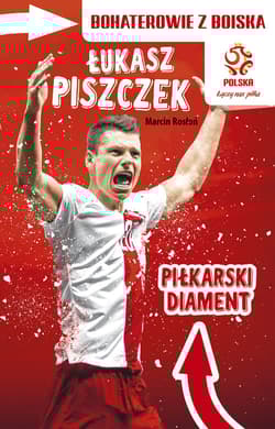 Łukasz Piszczek Piłkarski diament