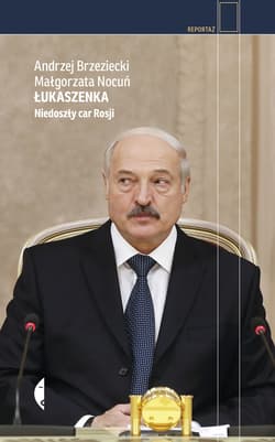 Łukaszenka - ebook - Andrzej Brzeziecki, Małgorzata Nocuń