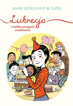 Lukrecja i wielkie przyjęcie urodzinowe - ebook - Anne Goscinny
