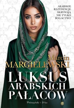 Luksus arabskich pałaców DL - Marcin Margielewski