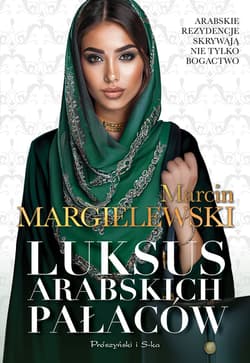 Luksus arabskich pałaców. Tom 1 wyd. kieszonkowe - Marcin Margielewski