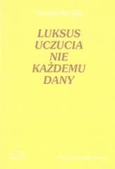 Luksus uczucia nie każdemu dany - Natalia Rychło