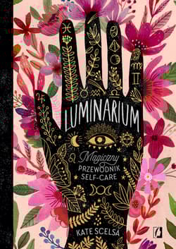 Luminarium Magiczny przewodnik self-care - Kate Scelsa