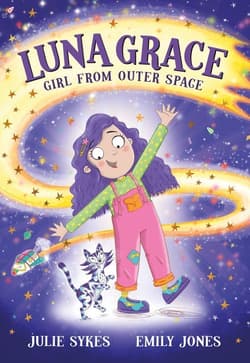 Luna Grace: Girl from Outer Space - Julie Sykes