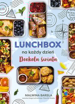 Lunchbox na każdy dzień. Dookoła świata - Malwina  Bareła