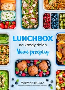 Lunchbox na każdy dzień. Nowe przepisy - Malwina  Bareła