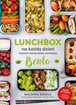 Lunchbox na każdy dzień. Przepisy inspirowane japońskim bento. Wyd.2022 - Malwina  Bareła