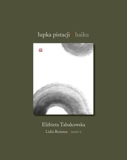 Łupka pistacji. Haiku - Elżbieta Tabakowska, Lidia Rozmus