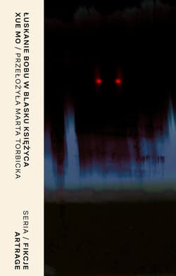 Łuskanie bobu w blasku księżyca - Xue Mo