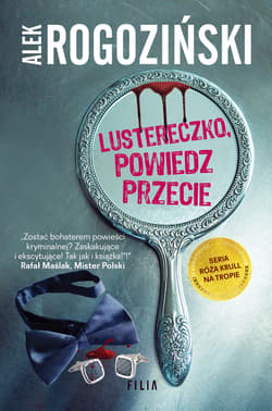 Lustereczko, powiedz przecie - Alek Rogoziński