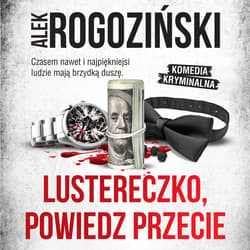 Lustereczko, powiedz przecie - audiobook - Alek Rogoziński