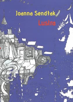Lustra - Joanna Sendlak