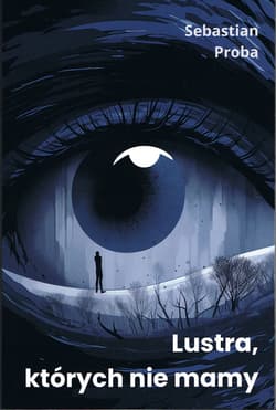 Lustra, których nie mamy - Proba Sebastian