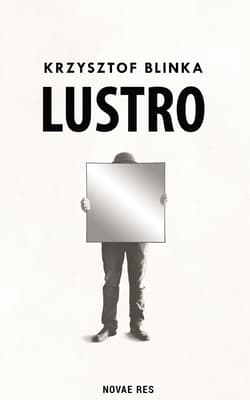 Lustro - Krzysztof Blinka