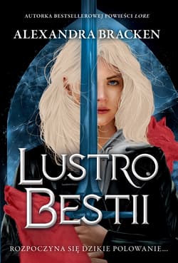 Lustro Bestii. Srebro w kościach. Tom 2 - Alexandra Bracken
