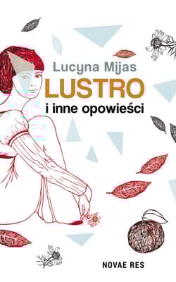 Lustro i inne opowieści - Lucyna Mijas