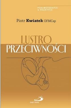 Lustro przeciwności - Piotr Kwiatek OFMCap