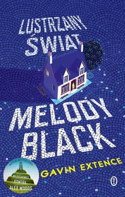 Lustrzany świat. Melody Black - Gavin Extence