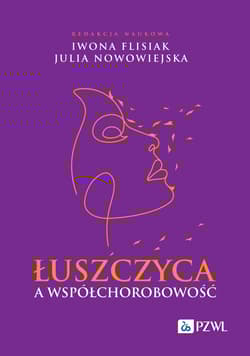 Łuszczyca a współchorobowość - Flisiak Iwona, Nowowiejska Julia