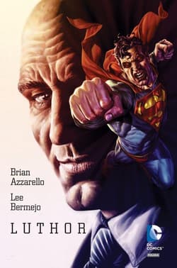 Luthor - Lee Bermejp, Brian Azzarello
