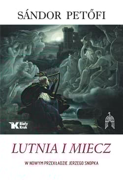 Lutnia i Miecz Wybór poezji - Sandor Petofi