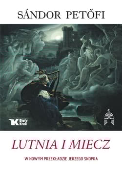 Lutnia i Miecz Wybór poezji - Sandor Petofi